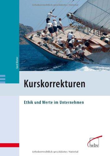 Kurskorrekturen: Ethik und Werte im Unternehmen