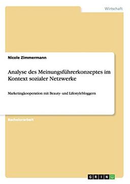 Analyse des Meinungsführerkonzeptes im Kontext sozialer Netzwerke: Marketingkooperation mit Beauty- und Lifestylebloggern