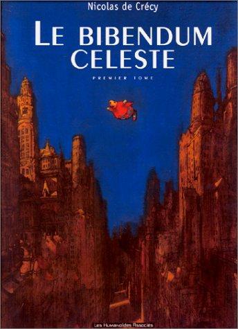 Le bibendum céleste. Vol. 1