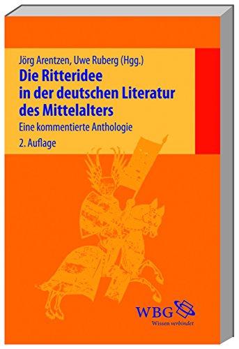 Die Ritteridee in der deutschen Literatur des Mittelalters: Eine kommentierte Anthologie