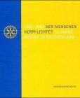 Den Menschen verpflichtet, 75 Jahre Rotary in Deutschland 1927-2002