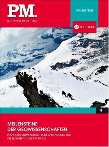 Meilensteine der Geowissenschaft- P.M. Die Wissensedition