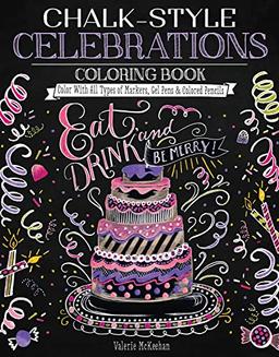 Chalk-Style Celebrations Coloring Book: Color with All Types of Markers, Gel Pens & Colored Pencils