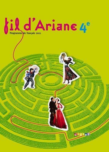 Fil d'Ariane, 4e : programme de français 2011 : livre unique