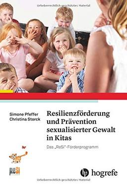 Resilienzförderung und Prävention sexualisierter Gewalt in Kitas: Das „ReSi“-Förderprogramm