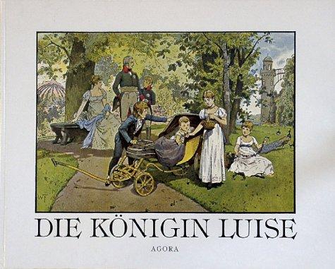 Die Königin Luise. In 50 Bildern für Jung und Alt.