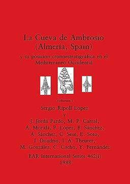 La Cueva de Ambrosio (Almería, Spain), Volumen i: y su posicion cronoestratigráfica en el Mediterraneo Occidental