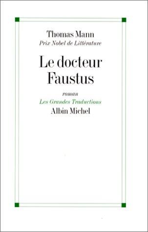 Le docteur Faustus : la vie du compositeur allemand Adrian Leverkühn racontée par un ami