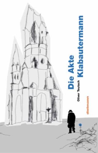 Die Akte Klabautermann: Roman über die Entstehung von Hans Falladas letztem Roman