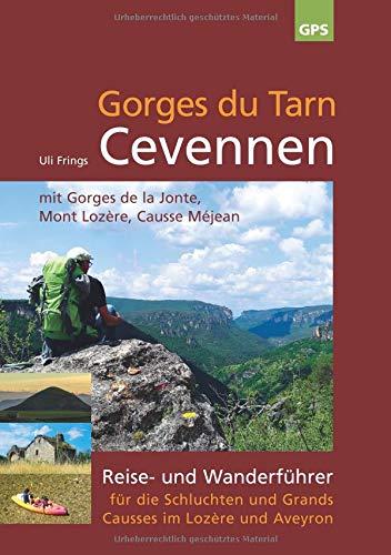 Gorges du Tarn, Cevennen: Reise- und Wanderführer für die Schluchten und Grands Causses im Lozère und Aveyron