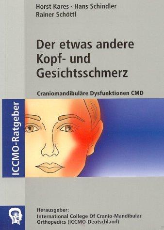 Der etwas andere Kopf- und Gesichtsschmerz: Craniomandibuläre Dysfunktionen. CMD