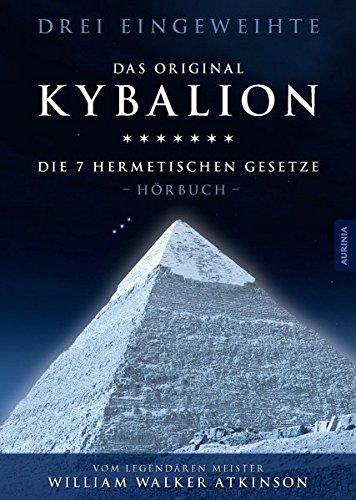 Kybalion - Die 7 hermetischen Gesetze: Das Original Hörbuch