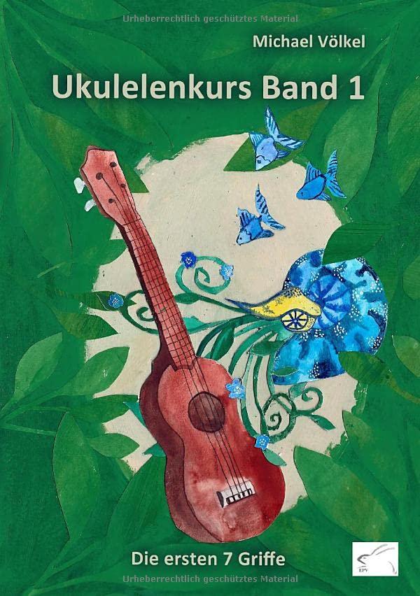 Ukulelenkurs Band 1: Die ersten 7 Griffe