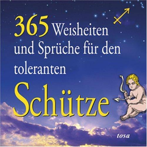 365 Weisheiten und Sprüche für den toleranten Schützen