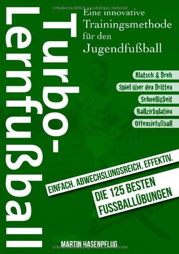 Turbo-Lernfußball - Eine innovative Trainingsmethode für den Jugendfußball