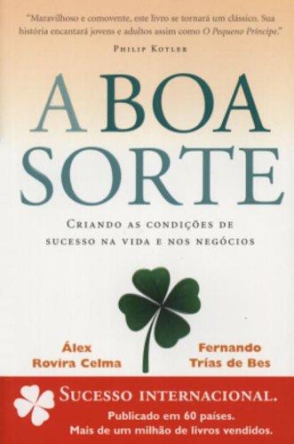 Boa Sorte: Criando as Condições de Sucesso na Vida e nos Negócios, A