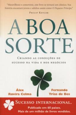 Boa Sorte: Criando as Condições de Sucesso na Vida e nos Negócios, A