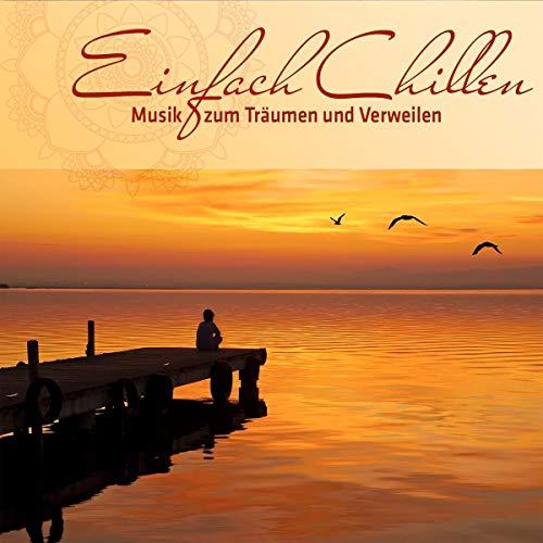 Einfach Chillen-Musik Zum Träumen und Verweilen