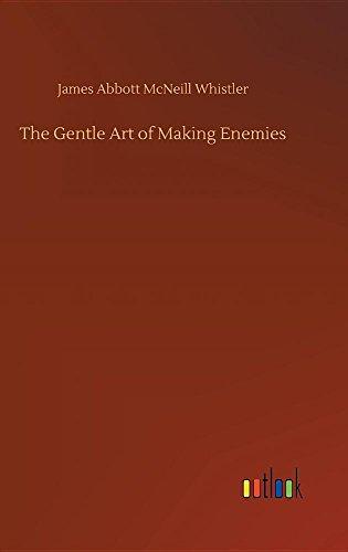 The Gentle Art of Making Enemies