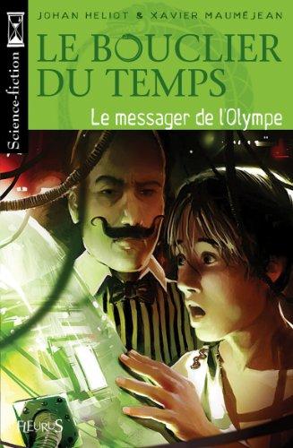 Le bouclier du temps. Vol. 2006. Le messager de l'Olympe