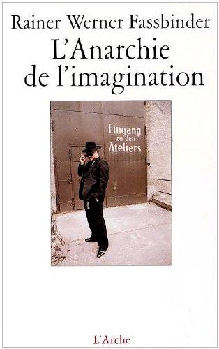 L'anarchie de l'imagination : entretiens et interviews