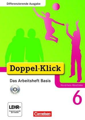 Doppel-Klick - Differenzierende Ausgabe Nordrhein-Westfalen: 6. Schuljahr - Das Arbeitsheft Basis mit CD-ROM