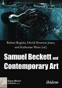 Samuel Beckett and Contemporary Art (Samuel Beckett in Company)