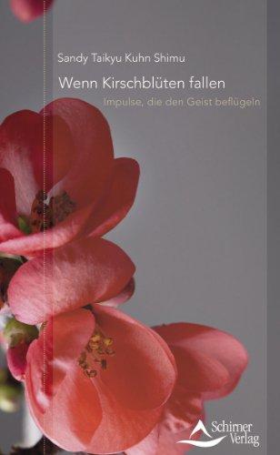 Wenn Kirschblüten fallen - Impulse, die den Geist beflügeln