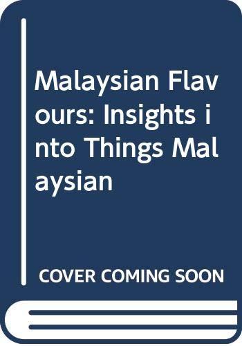 Malaysian Flavours: Insights into Things Malaysian