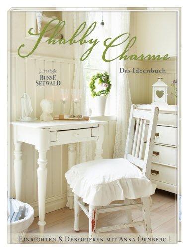 Shabby Charme: Ein Ideenbuch