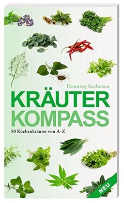 Kräuterkompass: 50 Küchenkräuter von A bis Z