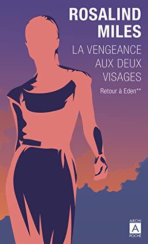 La vengeance aux deux visages. Vol. 2. Retour à Eden