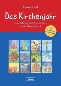 Das Kirchenjahr: Materialien zu den Kirchenfesten für die Klassen 3 bis 6