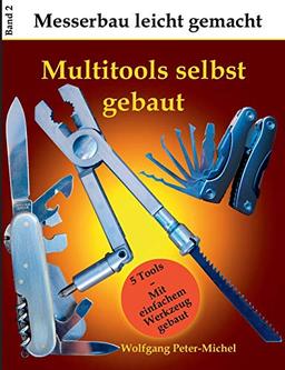 Multitools selbst gebaut (Messerbau leicht gemacht)