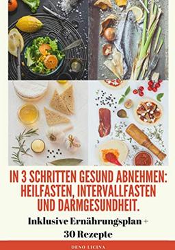 In 3 Schritten gesund abnehmen! (Heilfasten, Intervallfasten, Darmgesundheit)