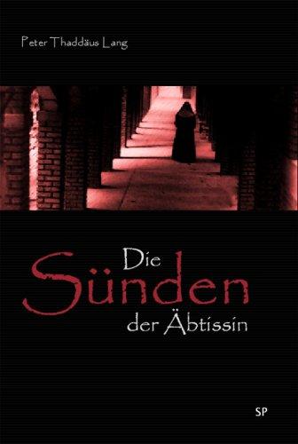 Die Sünden der Äbtissin: Ein mittelalterlicher Kriminalroman