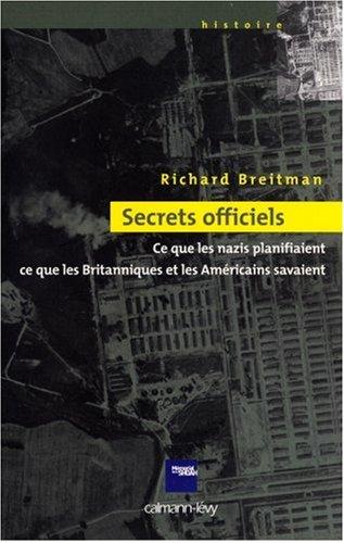 Secrets officiels : ce que les nazis planifiaient, ce que les Britanniques et les Américains savaient