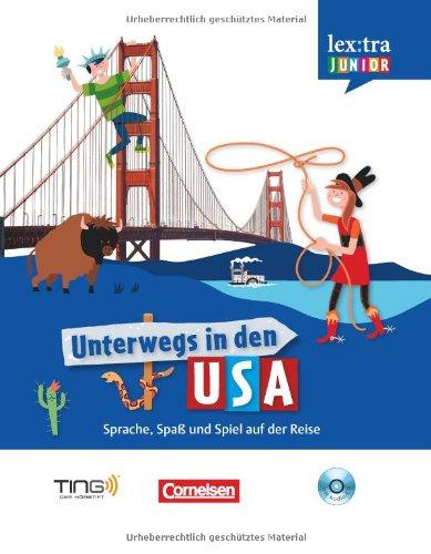 Lextra junior - Englisch - Unterwegs in den USA: Selbstlernbuch mit Hör-CD: Sprach-/Reiseführer für Kinder - TING-fähig