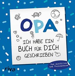 Opa, ich habe ein Buch für dich geschrieben – Version für Kinder: Zum Ausfüllen und Verschenken