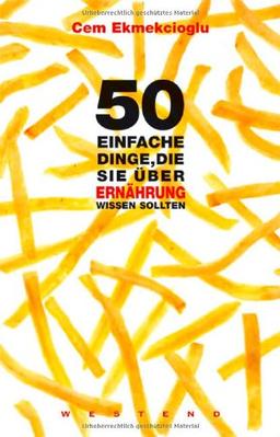 50 einfache Dinge, die Sie über Ernährung wissen sollten