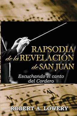 Rapsodia de la Revelación de San Juan: Escuchando el canto del Cordero