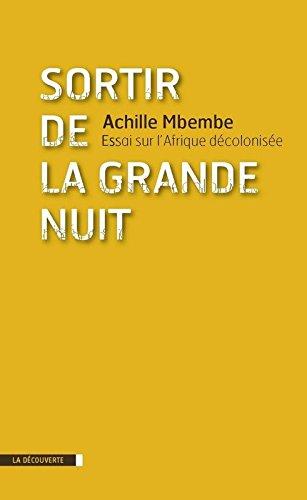 Sortir de la grande nuit : essai sur l'Afrique décolonisée