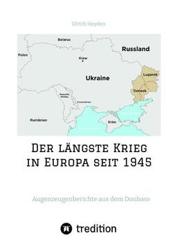 Der längste Krieg in Europa seit 1945: Augenzeugenberichte aus dem Donbass