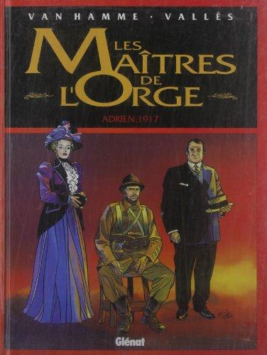 Les maîtres de l'orge. Vol. 3. Adrien, 1917