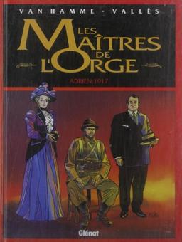 Les maîtres de l'orge. Vol. 3. Adrien, 1917