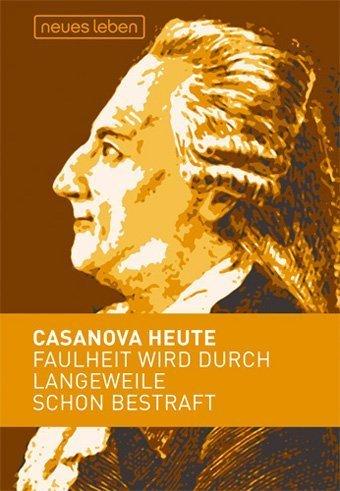 Faulheit wird durch Langeweile schon bestraft: Casanova heute