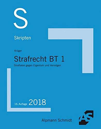 Skript Strafrecht BT 1: Straftaten gegen Eigentum und Vermögen