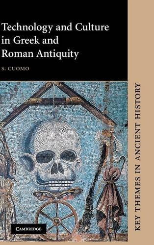 Technology and Culture in Greek and Roman Antiquity (Key Themes in Ancient History)