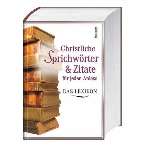 Christliche Sprichwörter und Zitate für jeden Anlass: Das Lexikon