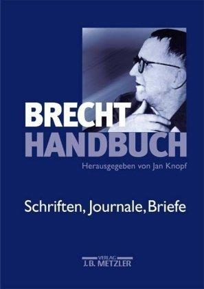 Brecht-Handbuch, 5 Bde., Bd.4, Schriften, Journale, Briefe